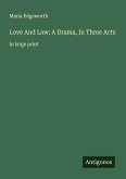 Love And Law; A Drama, In Three Acts