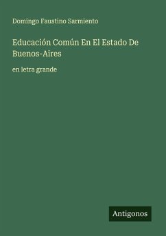 Educación Común En El Estado De Buenos-Aires - Sarmiento, Domingo Faustino
