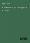 Liber Amoris, Or, The New Pygmalion