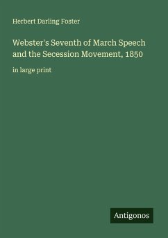 Cover Webster's Seventh of March Speech and the Secession Movement, 1850