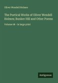 The Poetical Works of Oliver Wendell Holmes; Bunker Hill and Other Poems
