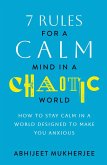 7 Rules for a Calm Mind in a Chaotic World