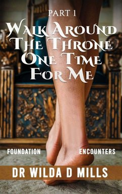 WALK AROUND THE THRONE ONE TIME FOR ME - D Mills, Wilda D Mills