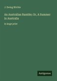 An Australian Ramble; Or, A Summer in Australia An Australian Ramble; Or, A Summer in Australia