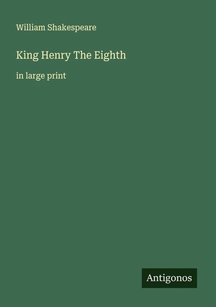 King Henry The Eighth King Henry The Eighth
