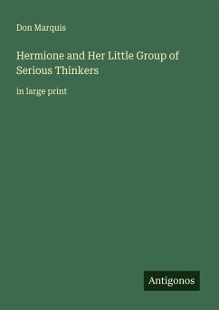 Hermione and Her Little Group of Serious Thinkers - Marquis, Don