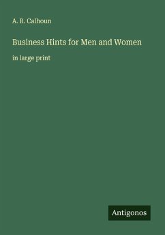 Business Hints for Men and Women - Calhoun, A. R.