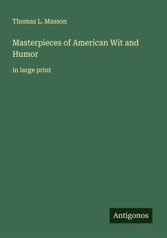Masterpieces of American Wit and Humor - Masson, Thomas L.