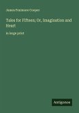 Tales for Fifteen; Or, Imagination and Heart