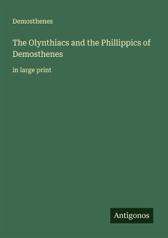 Cover The Olynthiacs and the Phillippics of Demosthenes