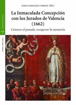 Cover La Inmaculada Concepción con los Jurados de Valencia, 1662 : conocer el pasado, recuperar la memoria