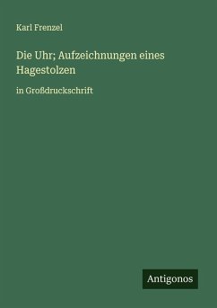 Cover Die Uhr; Aufzeichnungen eines Hagestolzen