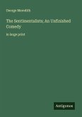 The Sentimentalists; An Unfinished Comedy