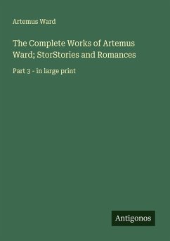 Cover The Complete Works of Artemus Ward; StorStories and Romances