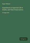 Experiments of Spiritual Life & Health, and Their Preservatives