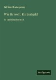 Was ihr wollt; Ein Lustspiel