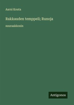 Rakkauden temppeli; Runoja - Kouta, Aarni