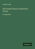 Old Friends; Essays in Epistolary Parody