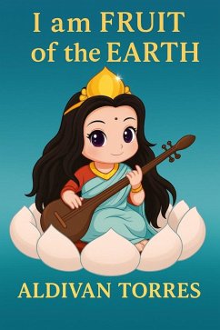 I am Fruit of the Earth (eBook, ePUB) - Torres, Aldivan