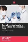Complicações locais e sistêmicas da anestesia local Complicações locais e sistêmicas da anestesia local