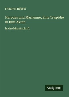 Herodes und Mariamne; Eine Tragödie in fünf Akten Cover Herodes und Mariamne; Eine Tragödie in fünf Akten