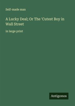 A Lucky Deal; Or The 'Cutest Boy in Wall Street - Self-Made Man