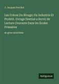 Les Colons Du Rivage; Ou Industrie Et Probité. Uvrage Destiné a Servir de Lecture Courante Dans les Écoles Primaires