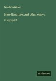 Mere literature; And other essays