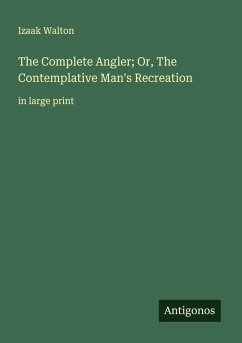 Cover The Complete Angler; Or, The Contemplative Man's Recreation