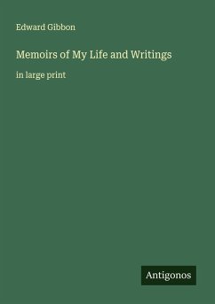 Memoirs of My Life and Writings - Gibbon, Edward