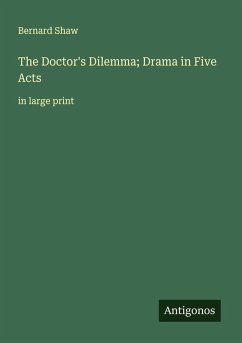 Cover The Doctor's Dilemma; Drama in Five Acts