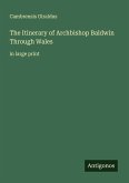 The Itinerary of Archbishop Baldwin Through Wales The Itinerary of Archbishop Baldwin Through Wales