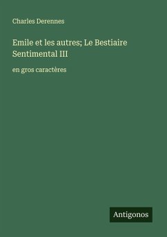 Emile et les autres; Le Bestiaire Sentimental III - Derennes, Charles