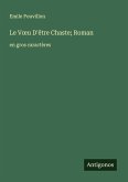 Le V¿u D'être Chaste; Roman Le V¿u D'être Chaste; Roman