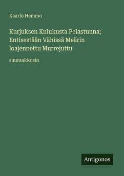 Cover Kurjuksen Kulukusta Pelastunna; Entisestään Vähissä Meärin loajennettu Murrejuttu
