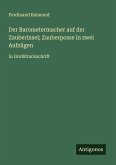 Der Barometermacher auf der Zauberinsel; Zauberposse in zwei Aufzügen