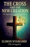 The Cross and the New Creation The Cross and the New Creation
