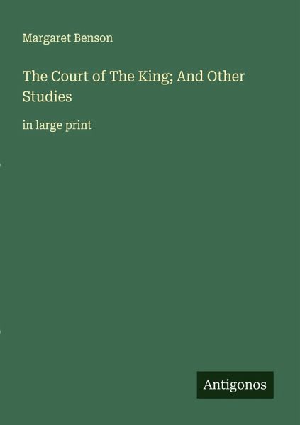 The Court of The King; And Other Studies The Court of The King; And Other Studies
