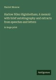 Harlow Niles Higinbotham; A memoir with brief autobiography and extracts from speeches and letters
