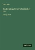 Charley's Log; A Story of Schoolboy Life