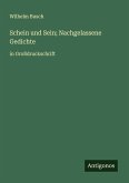 Schein und Sein; Nachgelassene Gedichte Schein und Sein; Nachgelassene Gedichte