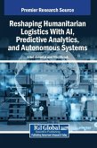 Reshaping Humanitarian Logistics With AI, Predictive Analytics, and Autonomous Systems