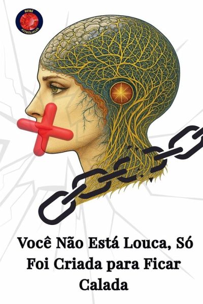 Você Não Está Louca, Só Foi Criada para Ficar Calada