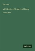A Millionaire of Rough-and-Ready