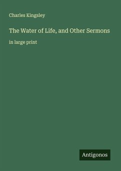 The Water of Life, and Other Sermons - Kingsley, Charles