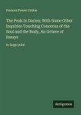 The Peak in Darien; With Some Other Inquiries Touching Concerns of the Soul and the Body, An Octave of Essays