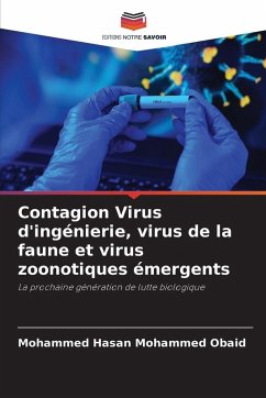 Contagion Virus d'ingénierie, virus de la faune et virus zoonotiques émergents - Mohammed Obaid, Mohammed Hasan Contagion Virus d'ingénierie, virus de la faune et virus zoonotiques émergents - Mohammed Obaid, Mohammed Hasan