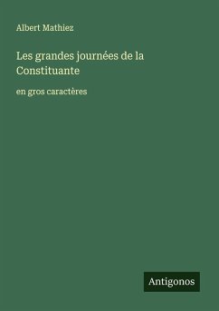Les grandes journées de la Constituante - Mathiez, Albert