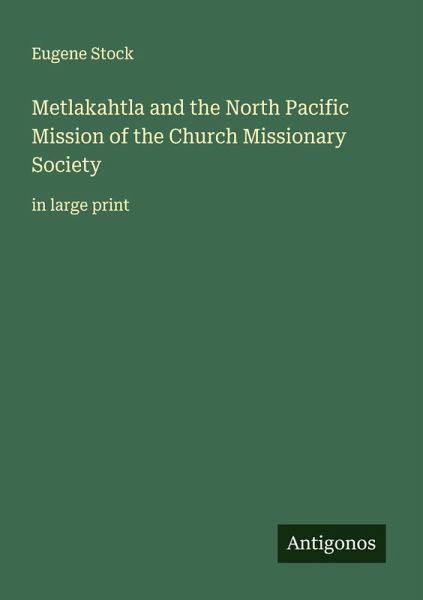 Metlakahtla and the North Pacific Mission of the Church Missionary Society