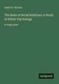 The Basis of Social Relations; A Study in Ethnic Psychology
